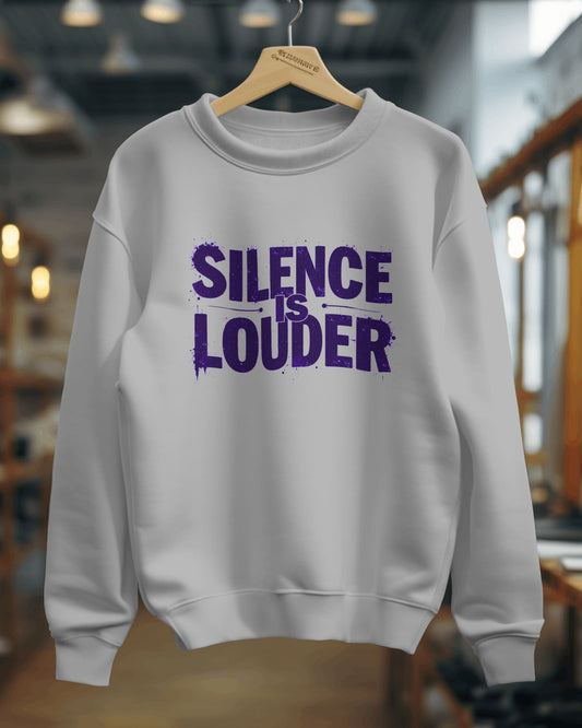 Silence is Louder- Women Sweatshirt