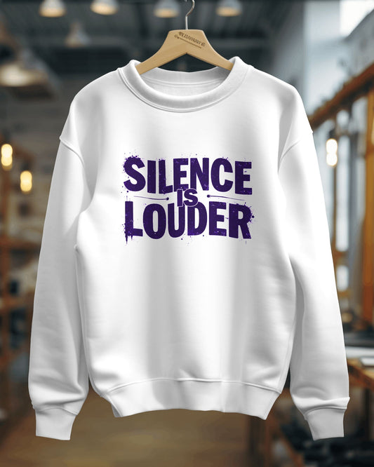 Silence is Louder- Men Sweatshirt