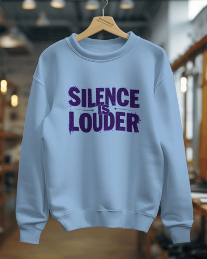 Silence is Louder- Men Sweatshirt