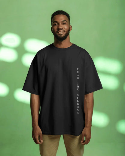 Fear the Silence- Men Oversize T-shirt