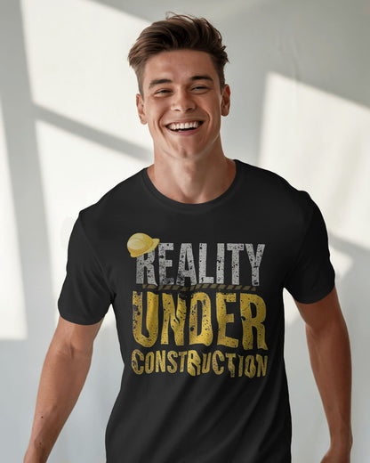 Reality under Construction- Men Half Sleeve Round Neck T-Shirt