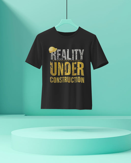Reality under Construction- Women Half Sleeve Round Neck T-shirt