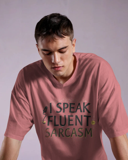 Fluent Sarcasm- Men Oversize T-shirt
