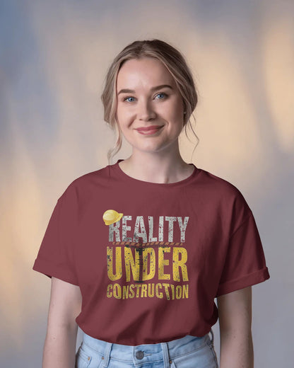 Reality under Construction- Women Half Sleeve Round Neck T-shirt
