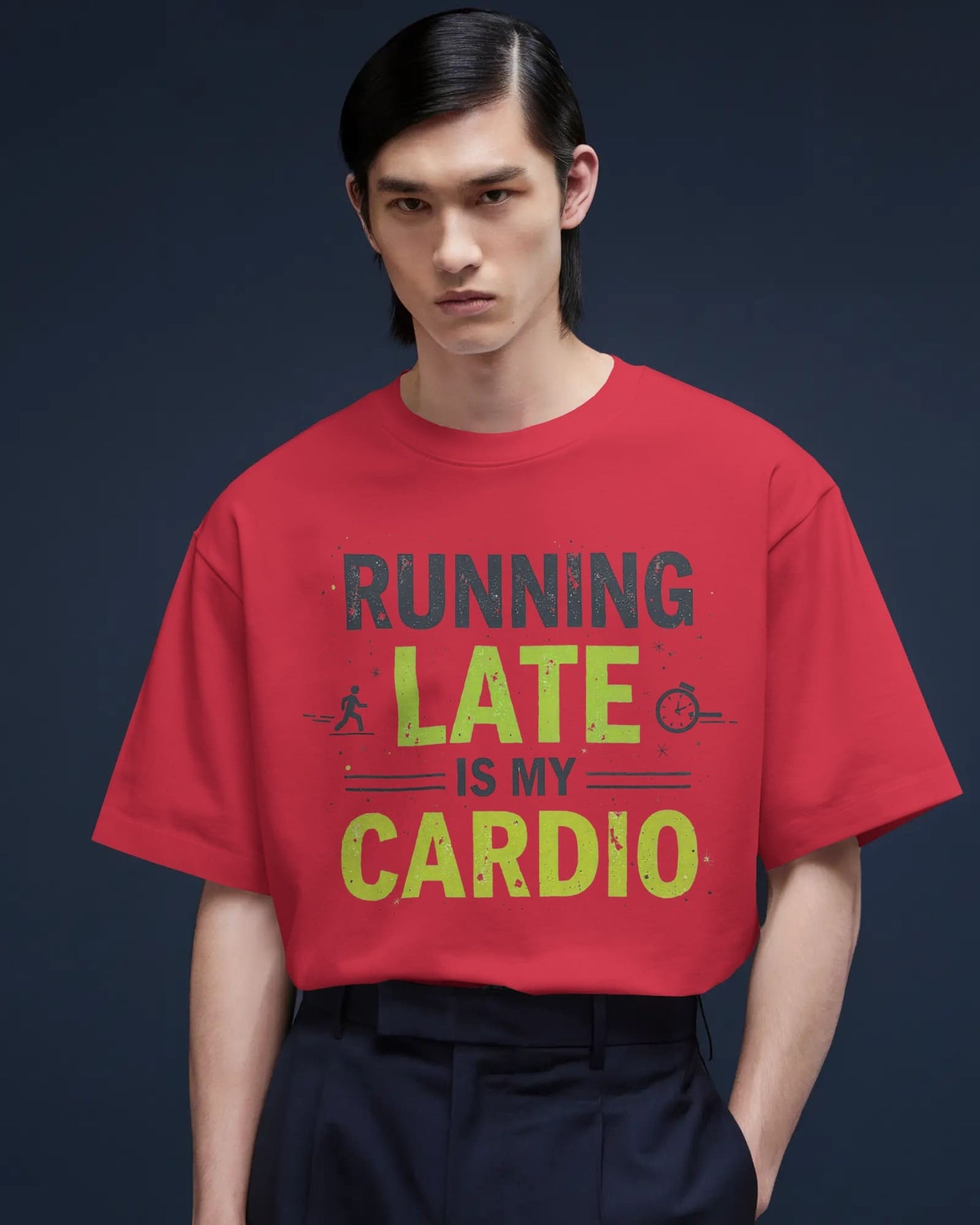 Running Late is my Cardio- Men Oversize T-shirt