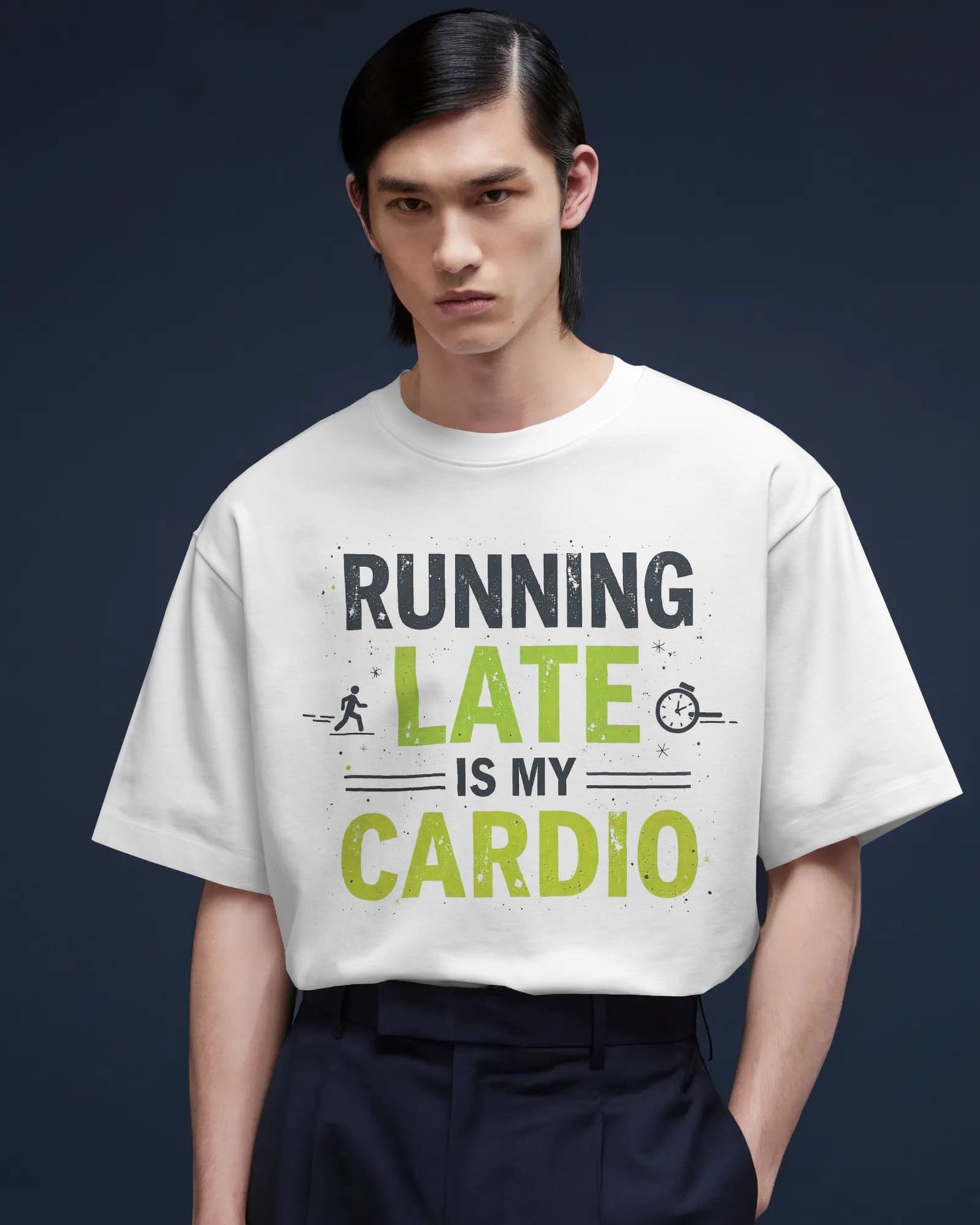 Running Late is my Cardio- Men Oversize T-shirt