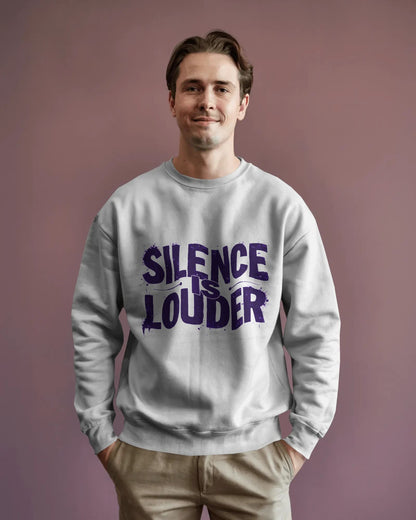 Silence is Louder- Men Sweatshirt