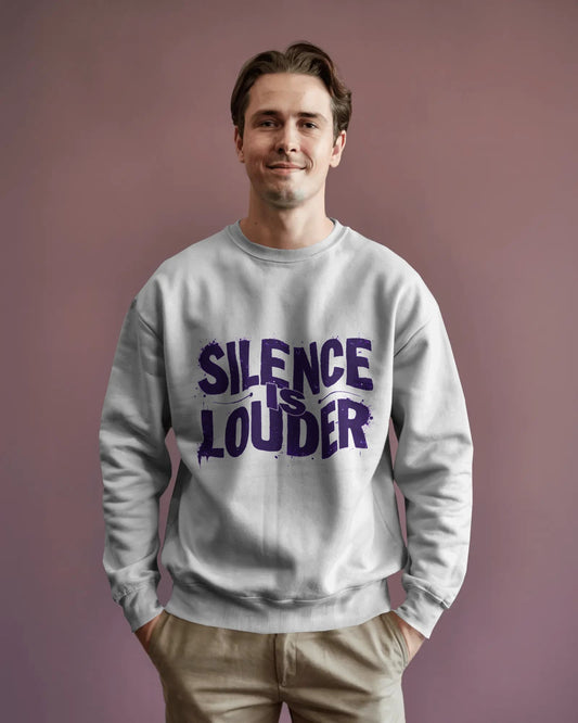 Silence is Louder- Men Sweatshirt