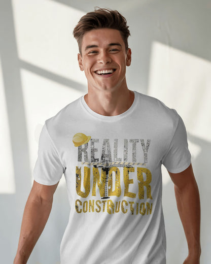 Reality under Construction- Men Half Sleeve Round Neck T-Shirt